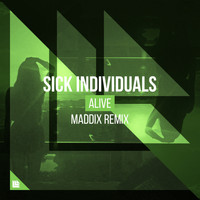 Sick Individuals - Alive (Maddix Remix)