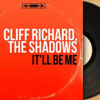 Cliff Richard, The Shadows - It'll Be Me (Mono Version)