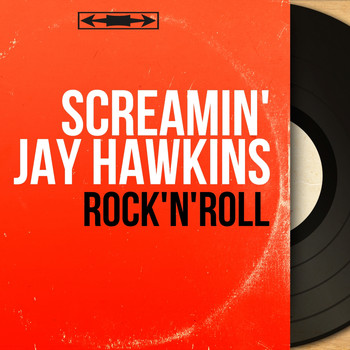 Screamin' Jay Hawkins - Rock'n'roll (Mono Version)