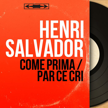 Henri Salvador - Come prima / Par ce cri (Mono version)