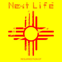 Next Life - Resurrection