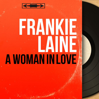 Frankie Laine - A Woman in Love (Mono Version)