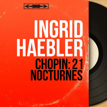 Ingrid Haebler - Chopin: 21 Nocturnes (Mono Version)