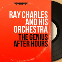Ray Charles And His Orchestra - The Genius After Hours (Mono Version)
