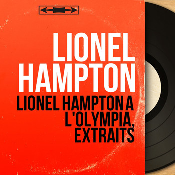 Lionel Hampton - Lionel Hampton à l'Olympia, extraits (Live, Mono Version)