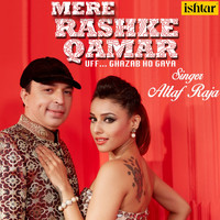 Altaf Raja - Mere Rashke Qamar