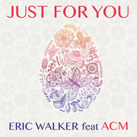 Eric Walker - Just For You