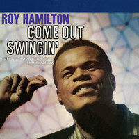 Roy Hamilton - Come Out Swingin'