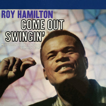 Roy Hamilton - Come Out Swingin'