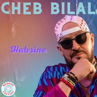 Cheb Bilal - Habsine