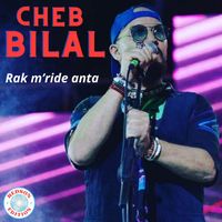 Cheb Bilal - Rak m'ride anta