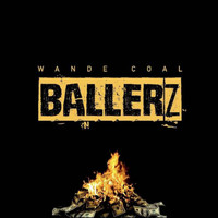 Wande Coal - Ballerz (Explicit)