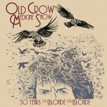 Old Crow Medicine Show - 50 Years of Blonde on Blonde (Live)