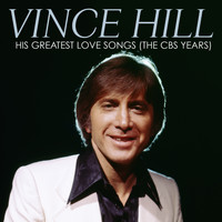 Vince Hill - His Greatest Love Songs (The CBS Years) (Remastered)