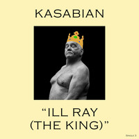 Kasabian - Ill Ray (The King) (Explicit)