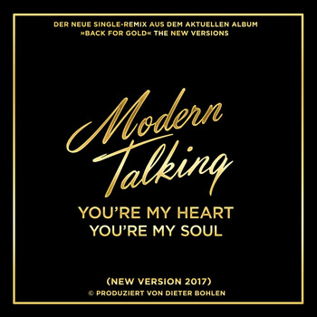 Modern Talking - You're My Heart You're My Soul (New Version 2017)
