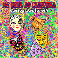 Carlos Santorelli - Na Onda do Carnaval