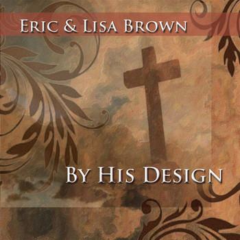 Stephen Brown & Lisa Brown - By His Design
