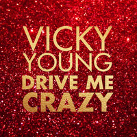 Vicky Young - Drive Me Crazy