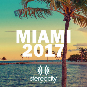 Various Artists - Stereocity Miami 2017