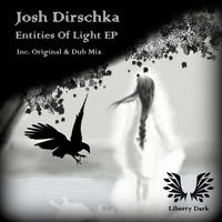 Josh Dirschka - Entities Of Light