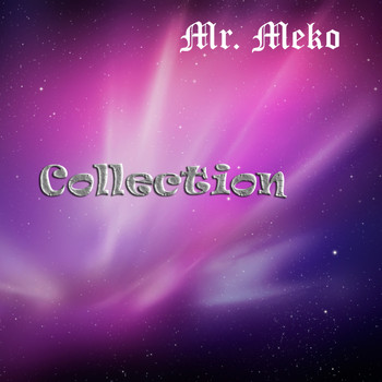 Mr. Meko - Collection (Explicit)