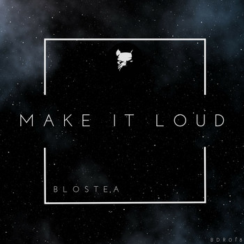 Blostea - Make It Loud