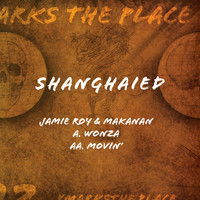 Jamie Roy, Makanan - Wonza / Movin' - Shanghaied