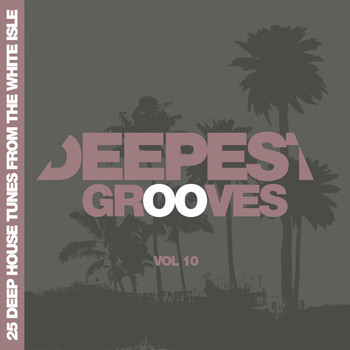 Various Artists - Deepest Grooves - 25 Deep House Tunes from the White Isle, Vol. 10