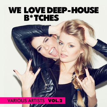 Various Artists - We Love Deep-House B*tches, Vol. 2 (Explicit)