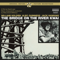 Malcolm Arnold - The Bridge on the River Kwai (Original Motion Picture Soundtrack) [Bonus Track Version]