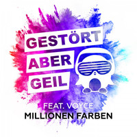 Gestört aber GeiL feat. Voyce - Millionen Farben