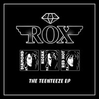 Rox - The Teenteeze EP