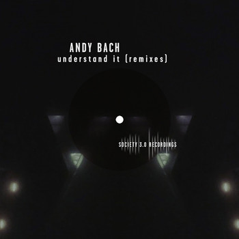 Andy Bach - Understand It (Remixes)