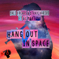 Tali Freaks & Stradivarius feat. Al Martino - Hang out in Space