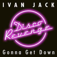 Ivan Jack - Gonna Get Down