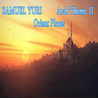 SAMUEL YURI - Arab Theme II: Orient Places