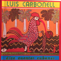 Luis Carbonell - Dice Cuentos Cubanos