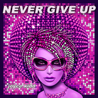 Joyce Kidd - Never Give Up