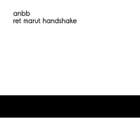 ANBB (Alva Noto + Blixa Bargeld) - Ret Marut Handshake