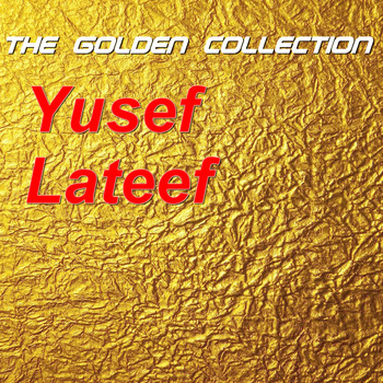 Yusef Lateef - Yusef Lateef - The Golden Collection