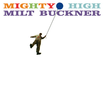 Milt Buckner - Mighty High (Bonus Track Version)