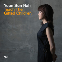 Youn Sun Nah with Jamie Saft, Brad Jones & Dan Rieser feat. Marc Ribot - Teach the Gifted Children