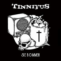 Tinnitus - Sie kommen