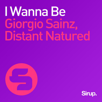 Giorgio Sainz & Distant Natured - I Wanna Be