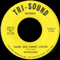 Devotions - Same Old Sweet Lovin' b/w The Devil's Gotten Into My Baby