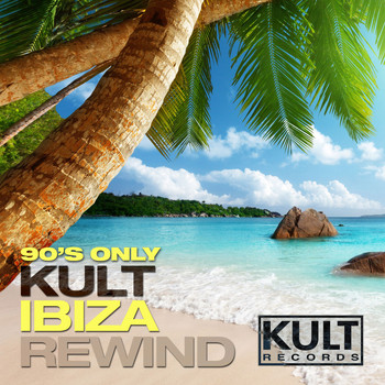 Various Artists - Kult Records Presents: 90's Only (Kult Ibiza Rewind)