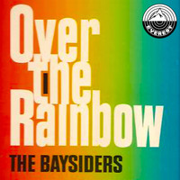 The Baysiders - Over the Rainbow (Digital 45)