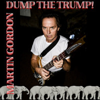 Martin Gordon - Dump the Trump (Dump the Donald)
