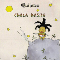 Chala Rasta - Quijotes